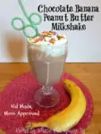 Chocolate Banana Peanut Butter Milkshake