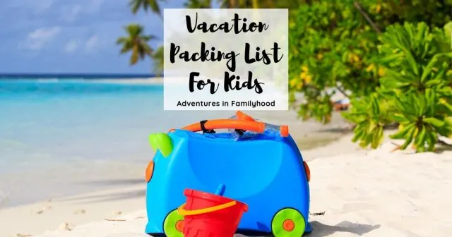 Vacation packing list for kids